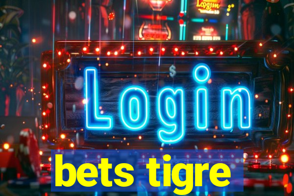 bets tigre