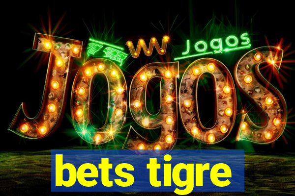 bets tigre