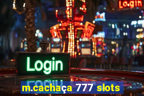 m.cachaça 777 slots