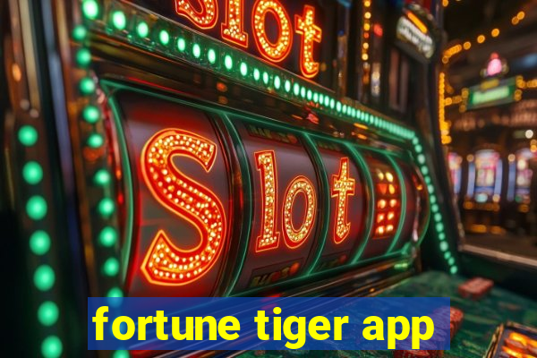 fortune tiger app