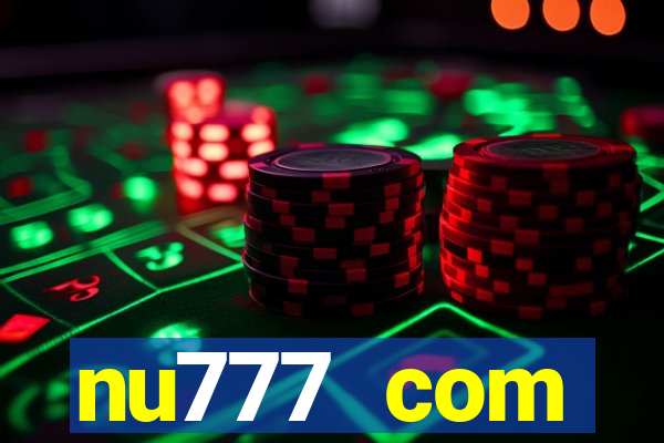 nu777 com plataforma de jogos