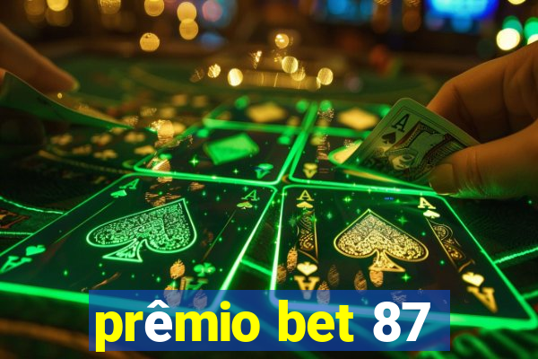 prêmio bet 87