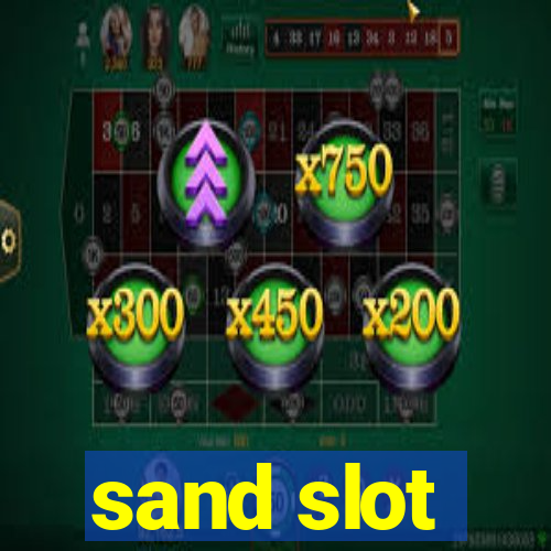 sand slot