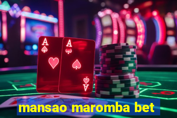 mansao maromba bet