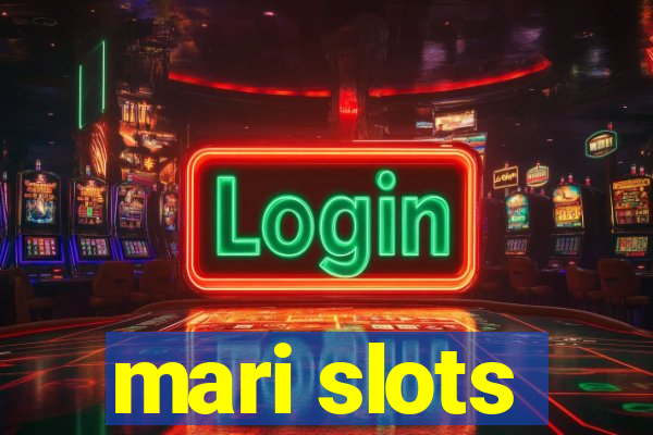 mari slots