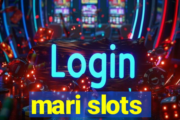 mari slots