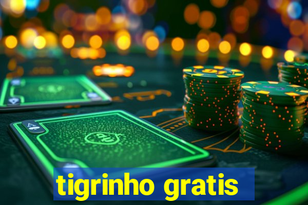 tigrinho gratis