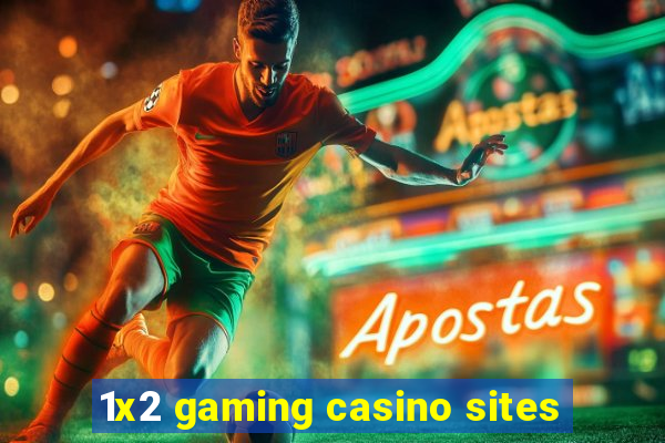 1x2 gaming casino sites