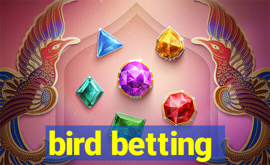 bird betting