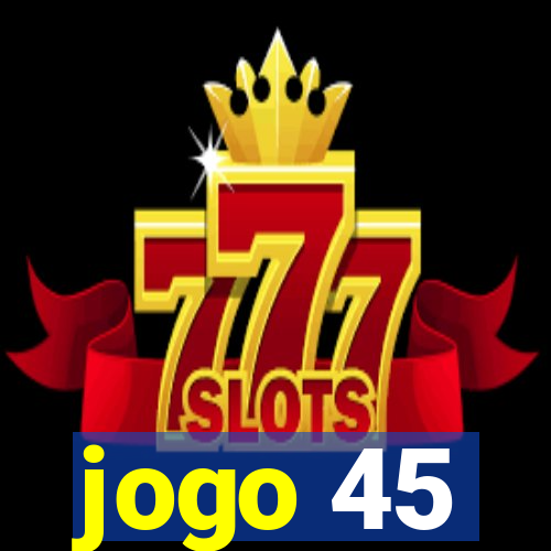 jogo 45