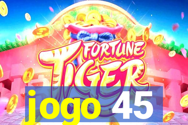 jogo 45