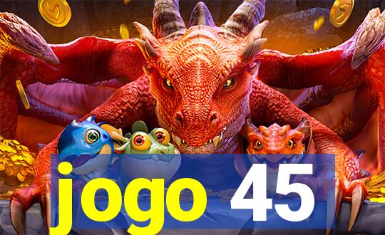 jogo 45