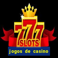 jogos de casino gratis ca?a niqueis