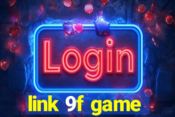 link 9f game