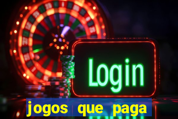 jogos que paga dinheiro de verdade no paypal