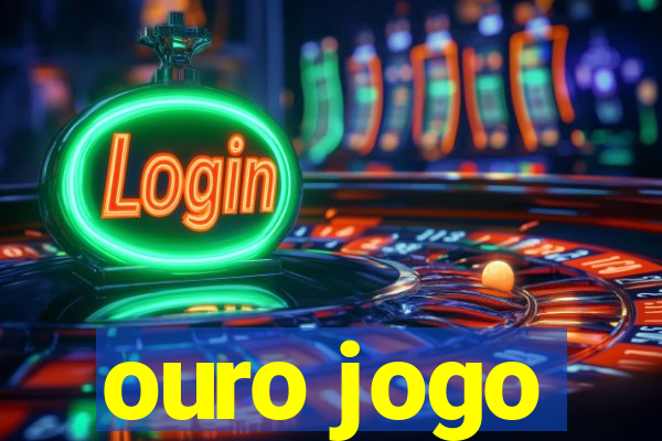 ouro jogo