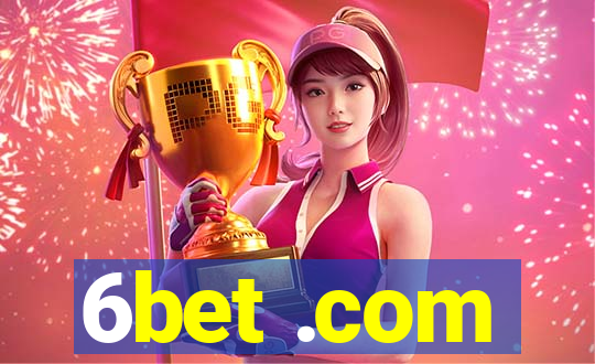 6bet .com