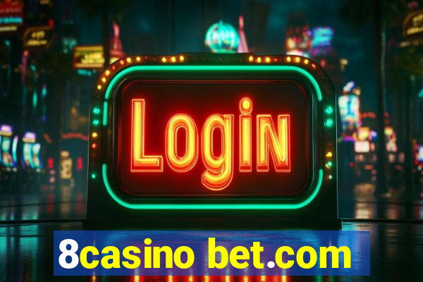 8casino bet.com