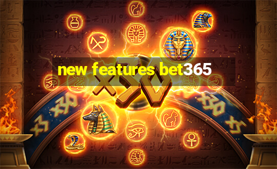 new features bet365