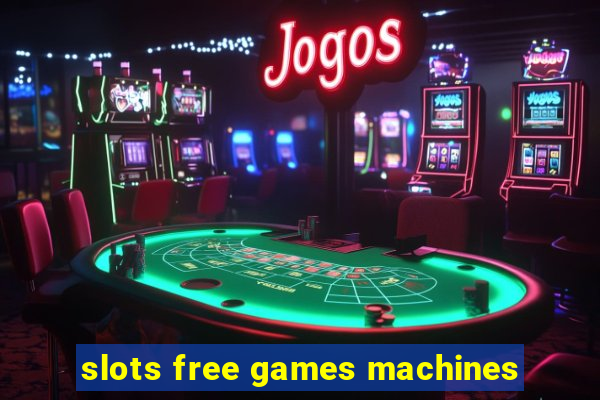 slots free games machines