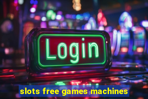 slots free games machines