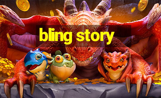 bling story