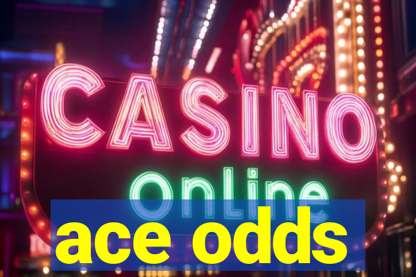 ace odds