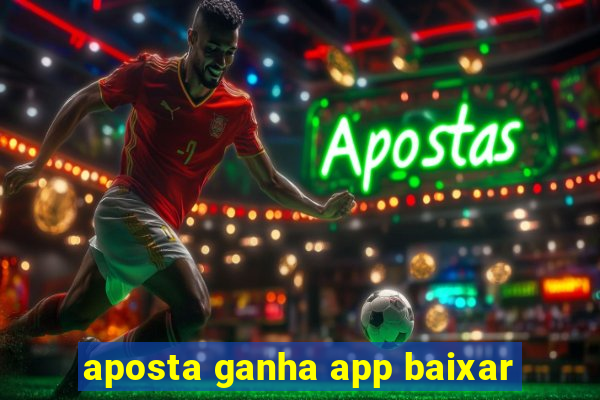 aposta ganha app baixar