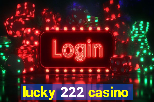 lucky 222 casino