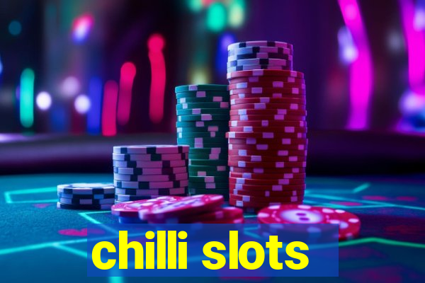 chilli slots