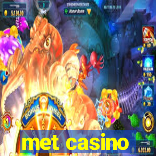 met casino