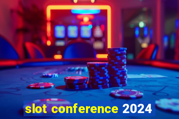 slot conference 2024