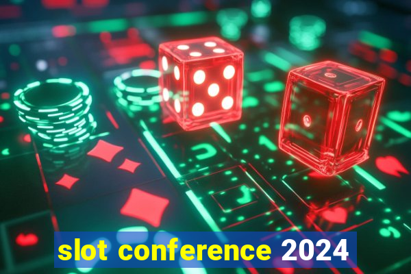 slot conference 2024