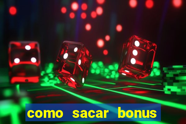 como sacar bonus galera bet