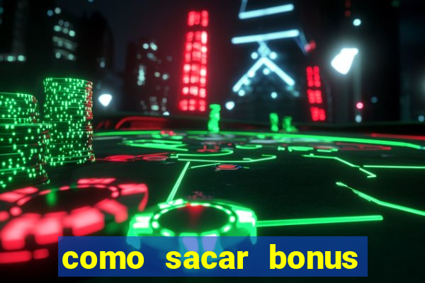 como sacar bonus galera bet