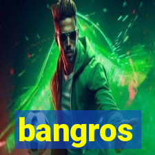 bangros