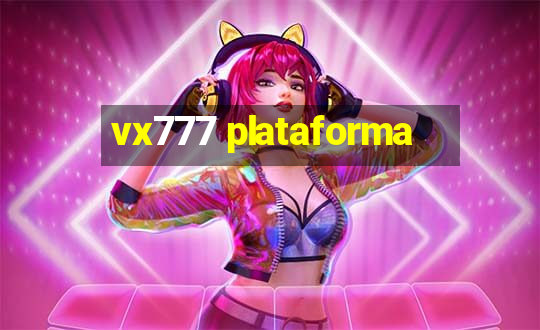 vx777 plataforma