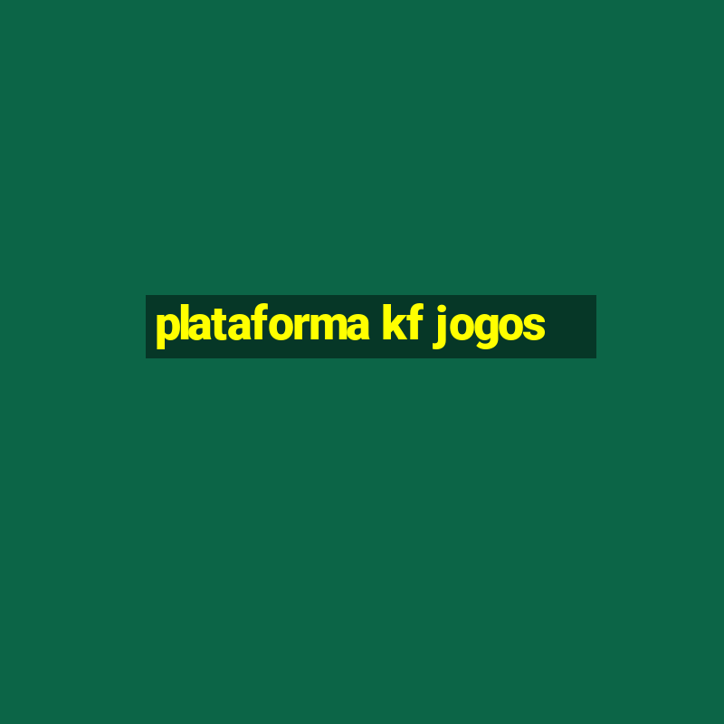 plataforma kf jogos