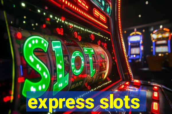 express slots