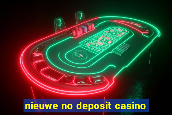 nieuwe no deposit casino