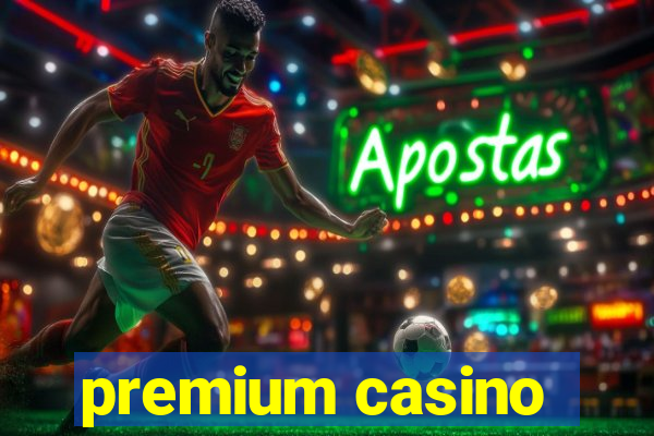 premium casino