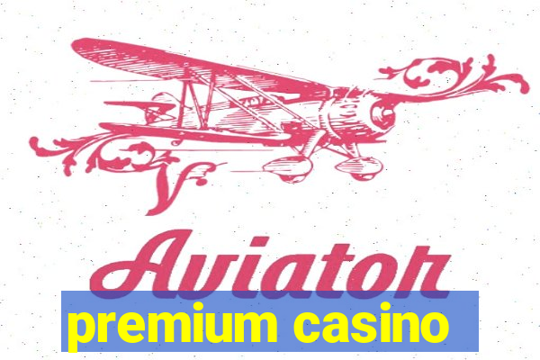 premium casino