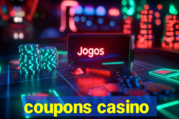 coupons casino