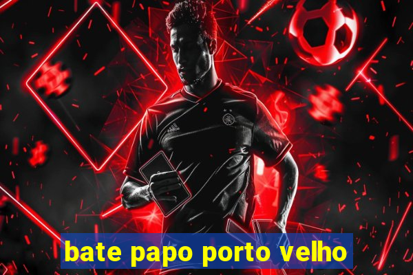 bate papo porto velho