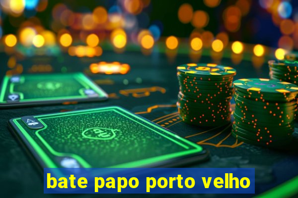 bate papo porto velho