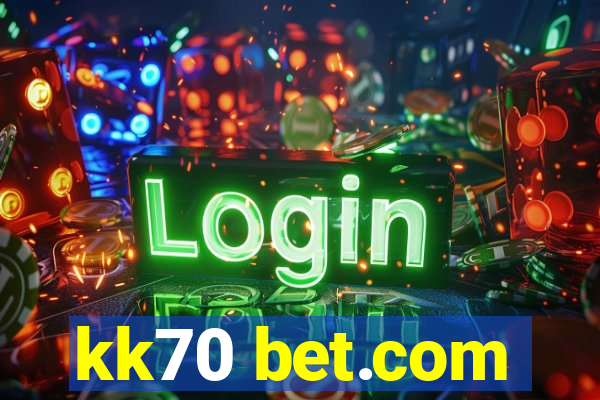 kk70 bet.com