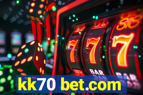 kk70 bet.com