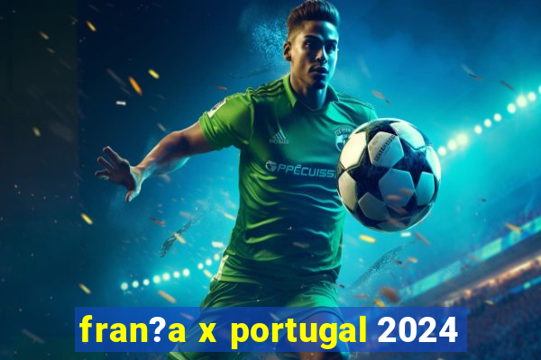 fran?a x portugal 2024