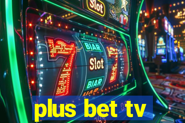 plus bet tv