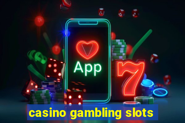 casino gambling slots